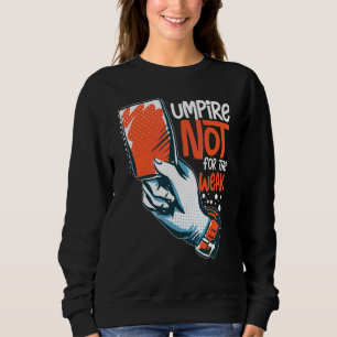 Umpire Quotes Baseball Softball Football Whistle Sweatshirt