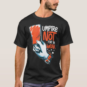 Umpire Quotes   Baseball Softball Football Whistle T-Shirt