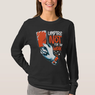 Umpire Quotes   Baseball Softball Football Whistle T-Shirt