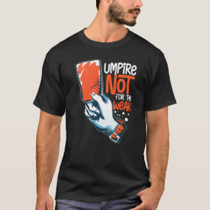 Umpire Quotes Baseball Softball Football Whistle T-Shirt