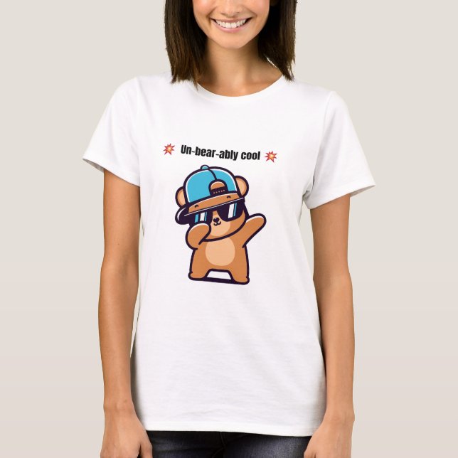 Un-Bear-ably Cool | Cute Bear Funny T-Shirt (Front)