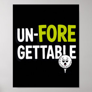 Un Fore Gettable Golf Pun Funny Golfer Poster