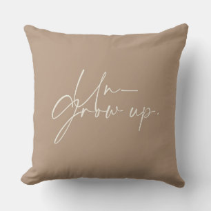Un-Grow Up Cushion