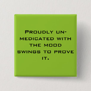 Un-Medicated Button