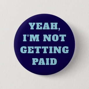 Un Paid Protester Pin Button