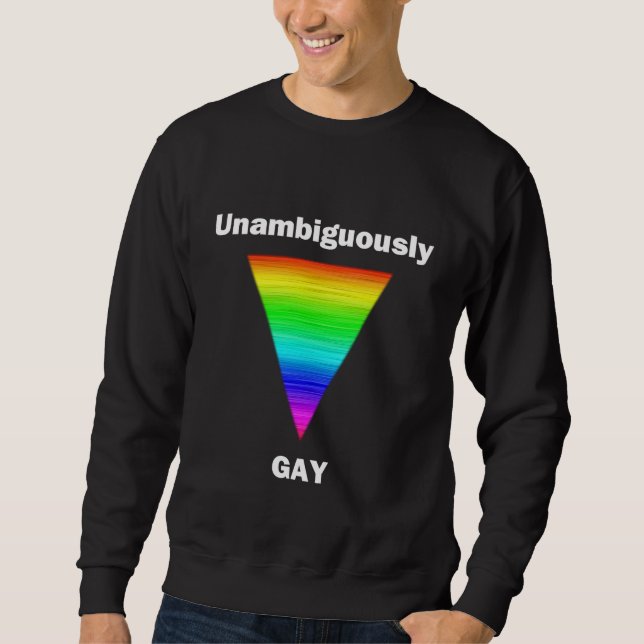 Unambiguously Gay Sweatshirt (Front)