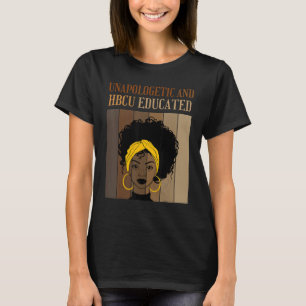 Unapologetic And HBCU Educated Historical Black Co T-Shirt