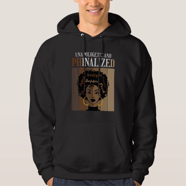 Unapologetic And Phinalized PhD Doctorate Student  Hoodie (Front)