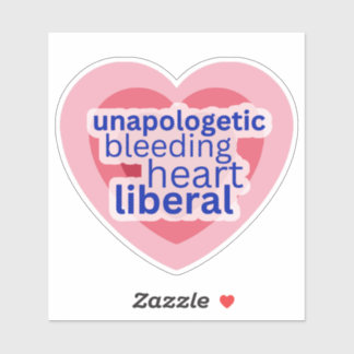 Unapologetic Bleeding Heart Liberal Pink Democrat
