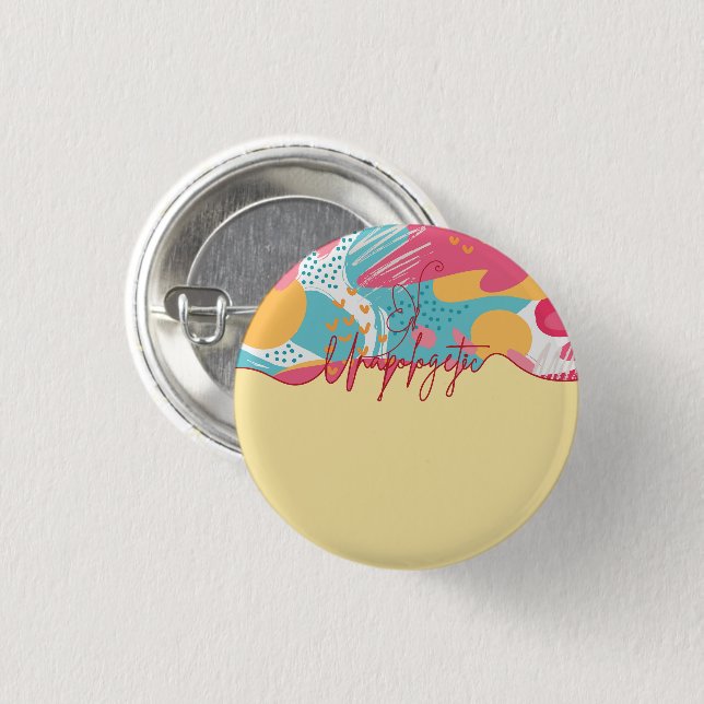 Unapologetic Bold Feminine Statement 3 Cm Round Badge (Front & Back)