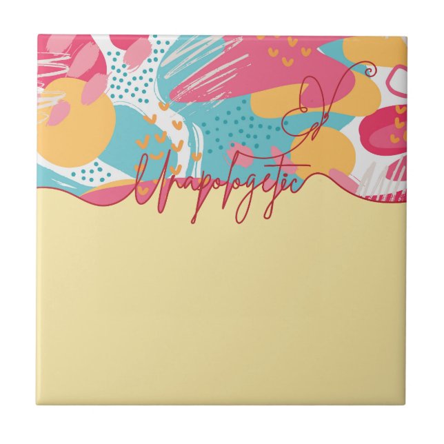 Unapologetic Bold Feminine Statement Tile (Front)