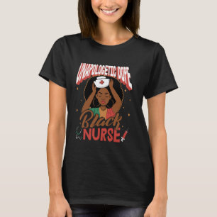 Unapologetic Dope Black Nurse Juneteenth Black His T-Shirt