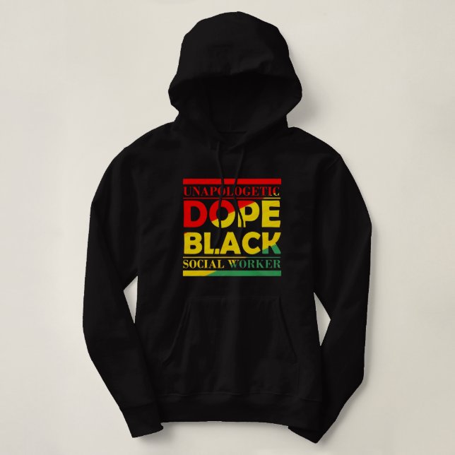 Unapologetic Dope Black Social Worker African Amer Hoodie (Design Front)