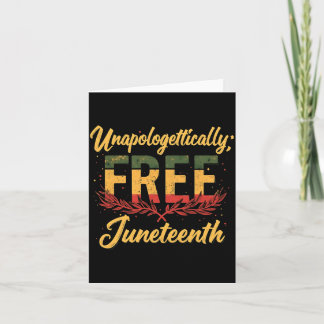 unapologetic free juneteenth black history month card