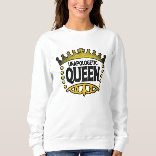 Unapologetic Queen Sweatshirt
