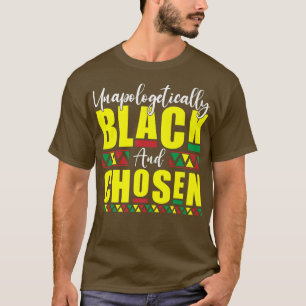 Unapologetically Black and chosen History Month Pr T-Shirt