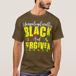 Unapologetically Black and Forgiven History Month  T-Shirt