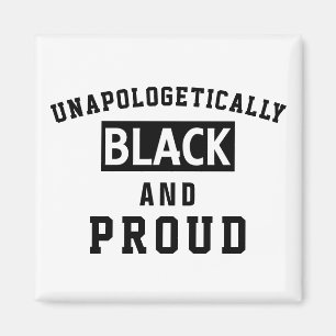 Unapologetically Black And Proud Magnet