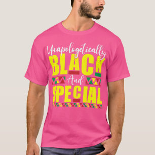 Unapologetically Black and Special History Month P T-Shirt