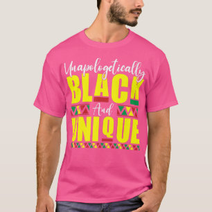 Unapologetically Black and Unique History Month Pr T-Shirt