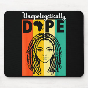 Unapologetically Black History Locd Woman Girl Wom Mouse Pad
