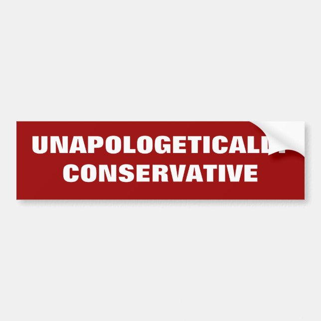 Unapologetically Conservative Bumper Sticker (Front)