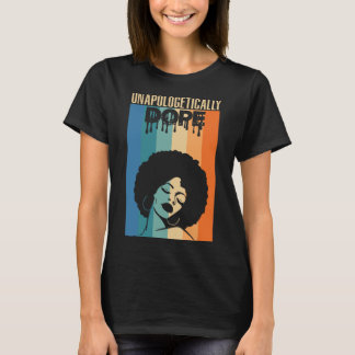 Unapologetically Dope Afro Woman Retro Pride T-Shirt