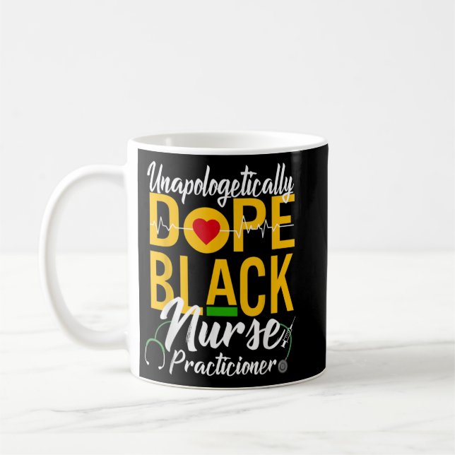 Unapologetically Dope Black Nurse Practitioner RN  Coffee Mug (Left)