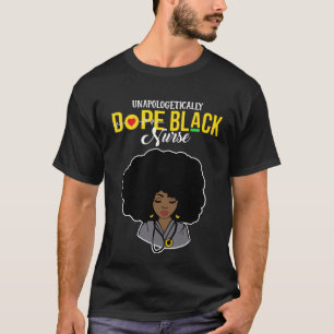 Unapologetically Dope Black Nurse T-Shirt