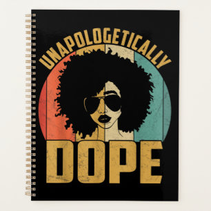 Unapologetically Dope Black Pride Melanin African Planner