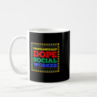 Unapologetically Dope Social Worker Black History Coffee Mug