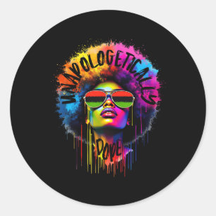 Unapologetically Drug Black Melenin Black History Classic Round Sticker