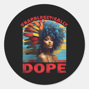 Unapologetically Drug Juneteenth Shirts Women Blac Classic Round Sticker