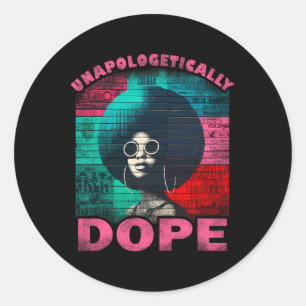 Unapologetically Drug Juneteenth Shirts Women Blac Classic Round Sticker
