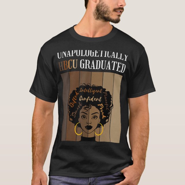 Unapologetically HBCU Graduated Historical Black C T-Shirt (Front)