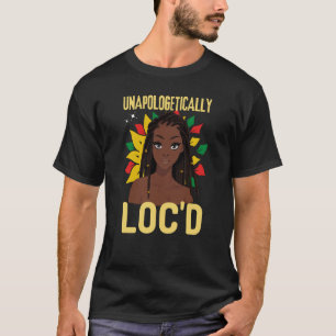 Unapologetically LOC'D Black History Month Melanin T-Shirt