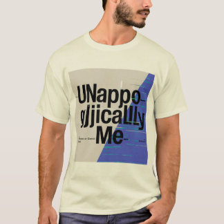 Unapologetically Me Minimalist Tee shirt