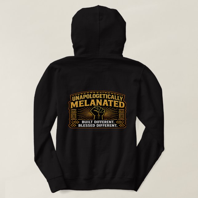 Unapologetically Melanated Hoodie (Design Back)