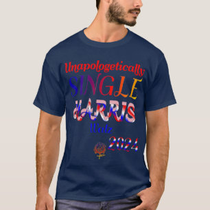 Unapologetically Single Harris Walz 2024 T-Shirt