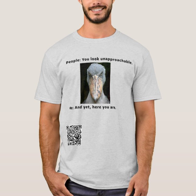 Unapproachable  T-Shirt (Front)