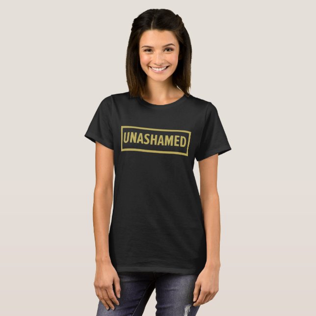 Unashamed T-Shirt (Front Full)