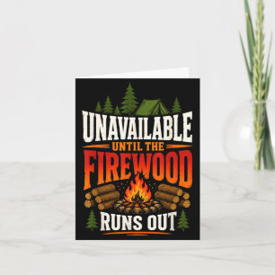 Unavailable until the firewood runs out cabin card