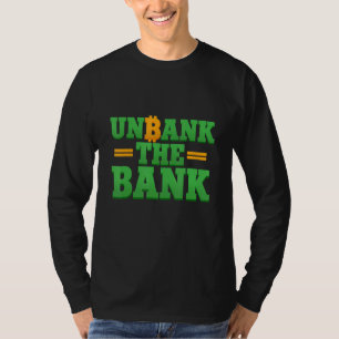 Unbank The Bank Bitcoin Crypto Stock Trading T-Shirt