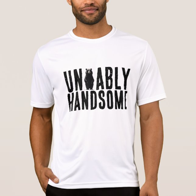 Unbearably Handsome Funny Bear T-Shirt (Front)