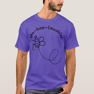 UnBeeLievable Cute Bee Pun For Bee Lovers T-Shirt
