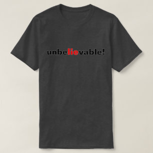 Unbelievable Lie Red Black Political Mens  T-Shirt