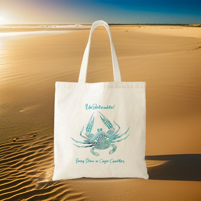 UnBelizable Go Slow in Caye Caulker Belise Crab Tote Bag (Creator Uploaded)