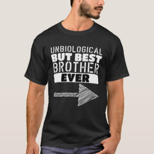 Unbiological Brother Matching Outfit Best Friend T-Shirt