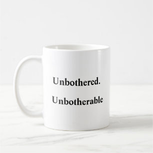 Unbotherable – Empowered Sass Mug