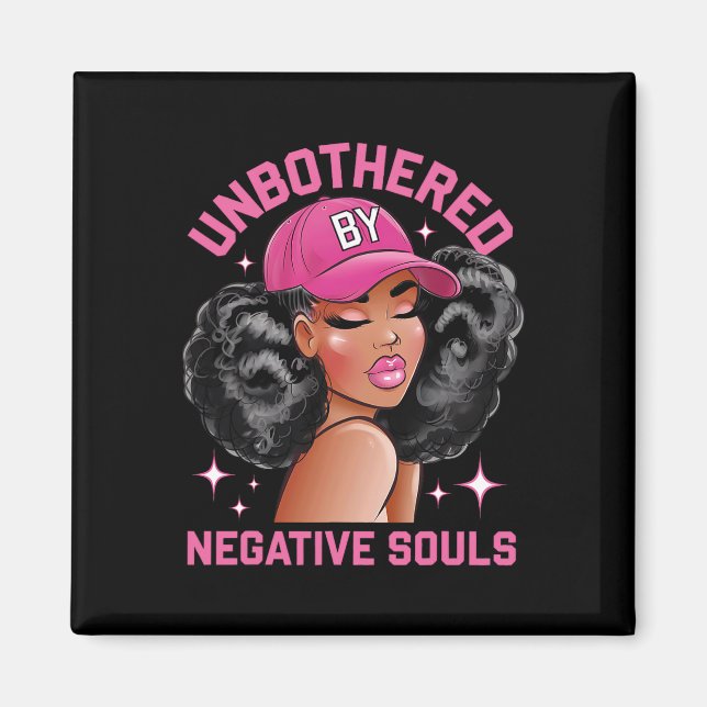 Unbothered By Negative Souls Juneteenth Black Wome Magnet (Front)